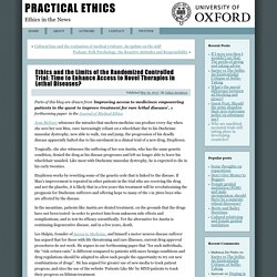Ethics and the Limits of the Randomized Controlled Trial: Time to Enhance Access to Novel Therapies in Lethal Diseases