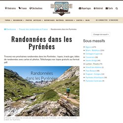 Randonnées dans les Pyrénées : topos et traces gps