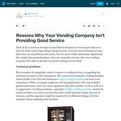Reasons Why Your Vending Company Isn’t Providing Good Service: randrvending — LiveJournal
