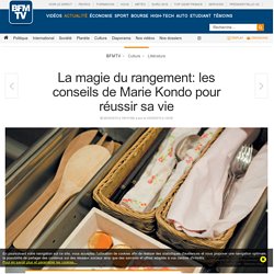 La magie du rangement: les conseils de Marie Kondo pour réussir sa vie