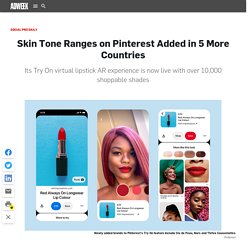 Skin Tone Ranges on Pinterest Added in 5 More Countries