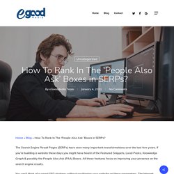 How To Rank In The ‘People Also Ask’ Boxes in SERPs? - eGoodMedia
