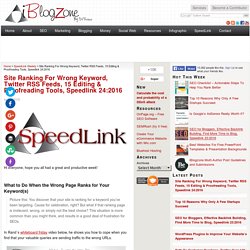 Site Ranking For Wrong Keyword, Twitter RSS Feeds, 15 Editing & Proofreading Tools, Speedlink 24:2016