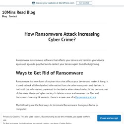 How Ransomware Attack Increasing Cyber Crime? – 10Mins Read Blog