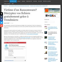 Victime d'un Ransomware? Décryptez vos fichiers gratuitement grâce à Trendmicro