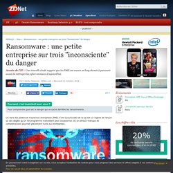 Ransomware : une petite entreprise sur trois "inconsciente" du danger - ZDNet