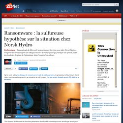 Ransomware : la sulfureuse hypothèse sur la situation chez Norsk Hydro - 22/03/19