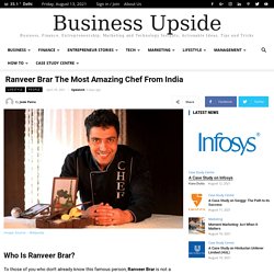 Ranveer Brar The Most Amazing Chef From India