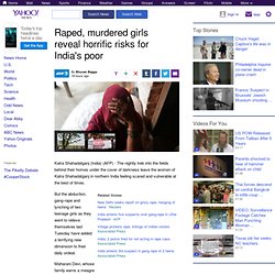 Raped, murdered girls reveal horrific risks for India's poor