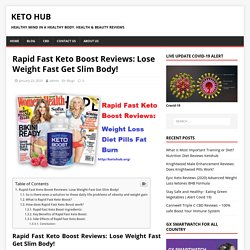 Rapid Fast Keto Boost Reviews: Lose Weight Fast Get Slim Body!