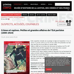 Crimes et rapines. Petites et grandes affaires de l’Est parisien (1880-1914)