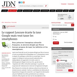 Le rapport Lescure écarte la taxe Google mais veut taxer les smartphones