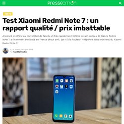 Test Xiaomi Redmi Note 7 : un rapport qualité / prix imbattable