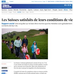 Rapport social: Les Suisses satisfaits de leurs conditions de vie - News Vivre: Société