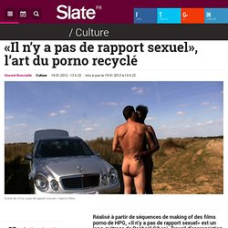 «Il n’y a pas de rapport sexuel», l’art du porno recyclé