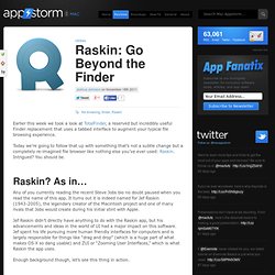 Raskin: Go Beyond the Finder