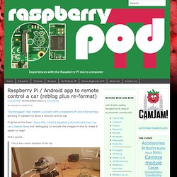 Raspberry Pi / Android app to remote control a car (reblog plus re-format)