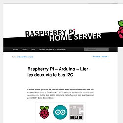 Raspberry Pi - Arduino - Lier les deux via le bus I2CRaspberry Pi Home Server