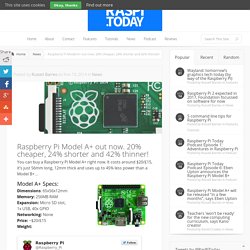 Raspberry Pi Model A+ out now. 20% cheaper, 24% shorter and 42% thinner!