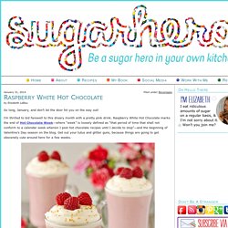 Raspberry White Hot Chocolate - SugarHero