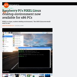 Raspberry Pi’s PIXEL Linux desktop environment now available for x86 PCs