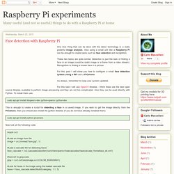 Raspberry Pi experiments: Face detection with Raspberry Pi