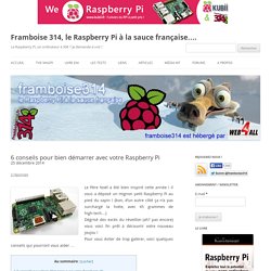 6 conseils pour bien démarrer avec votre Raspberry Pi