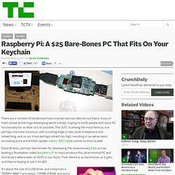 Raspberry Pi: A $25 Bare-Bones PC That Fits On Your Keychain