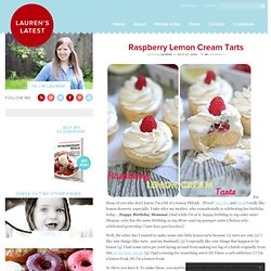 Raspberry Lemon Cream Tarts