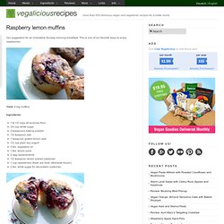 Raspberry lemon muffins – Vegalicious Recipes