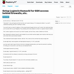 Setup Logmein Hamachi for SSH access behind firewalls, etc.