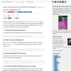 How to build and run MJPG-Streamer on the Raspberry Pi