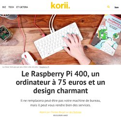 Le Raspberry Pi 400, un ordinateur à 75 euros et un design charmant