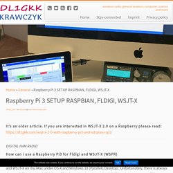 Raspberry Pi 3 SETUP RASPBIAN, FLDIGI, WSJT-X - DL1GKK.com