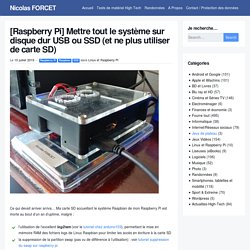 [Raspberry Pi] Mettre tout le système sur disque dur USB ou SSD (et ne plus utiliser de carte SD) - Nicolas FORCET