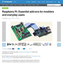 Raspberry Pi: Essential add-ons for modders and everyday users