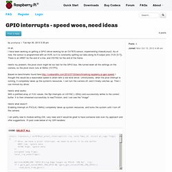 GPIO interrupts - speed woes, need ideas