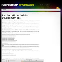 RaspberryPi @Homelabs » RaspberryPi the Arduino Development Tool