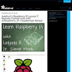 s Raspberry Pi Lesson 7. Remote Control with VNC @Raspberry_Pi +raspberrypi #piday