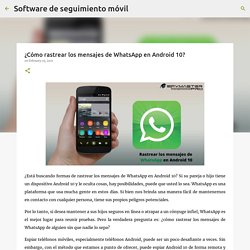 ¿Cómo rastrear los mensajes de WhatsApp en Android 10?