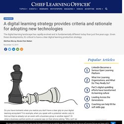 A digital learning strategy provides criteria and rationale for adopting new technologies