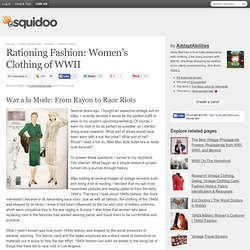 Rationing Fashion: Women's Clothing of WWII