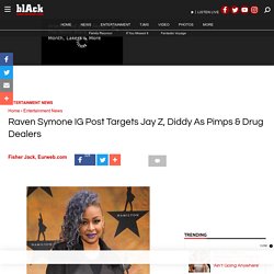 Raven Symone IG Post Targets Jay Z, Diddy As Pimps & Drug Dealers