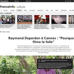 Raymond Depardon à Cannes : "Pourquoi je filme la folie"