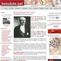 Raymond Poincaré (1860 - 1934) - L'artisan de l'Union sacrée