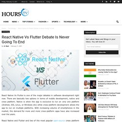 React Native Vs Flutter Debate Is Never Going To End