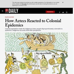 How Aztecs Reacted to Colonial Epidemics