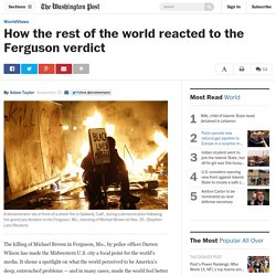 How the rest of the world reacted to the Ferguson verdict