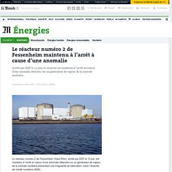 Le réacteur numéro 2 de Fessenheim maintenu à l’arrêt à cause d’une anomalie