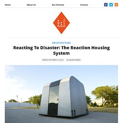 Reacting To Disaster: The Reaction Housing System - The Pop-Up City - Waterfox